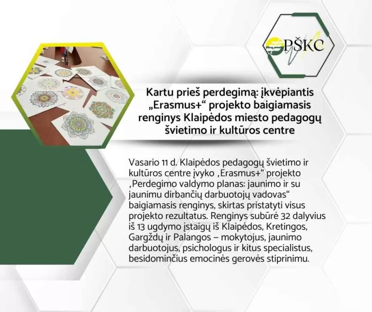 Kartu prieš perdegimą: įkvėpiantis „Erasmus+“ projekto baigiamasis renginys Klaipėdos miesto pedagogų švietimo ir kultūros centre