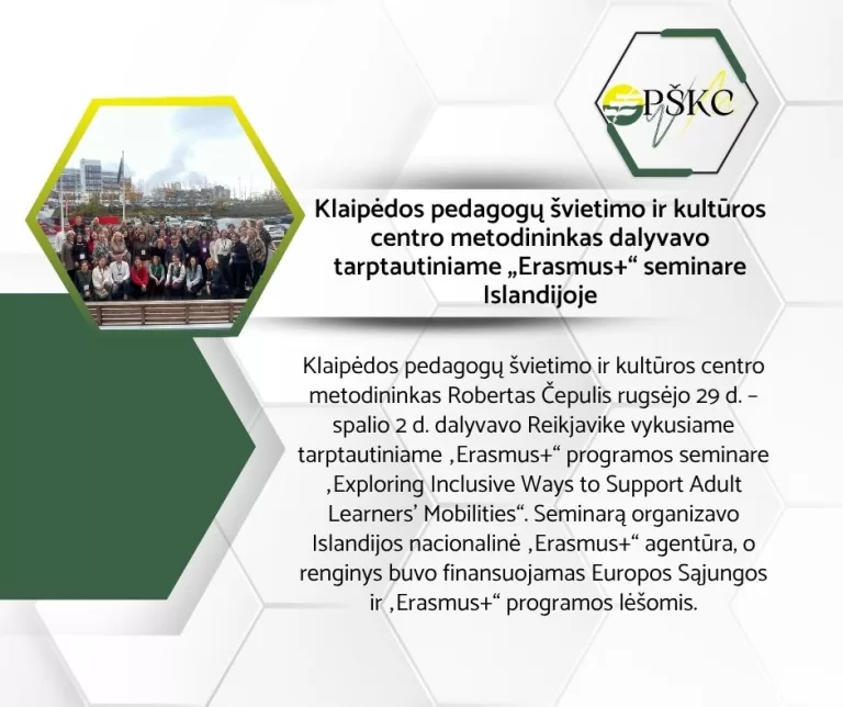 Klaipėdos pedagogų švietimo ir kultūros centro metodininkas dalyvavo tarptautiniame „Erasmus+“ seminare Islandijoje
